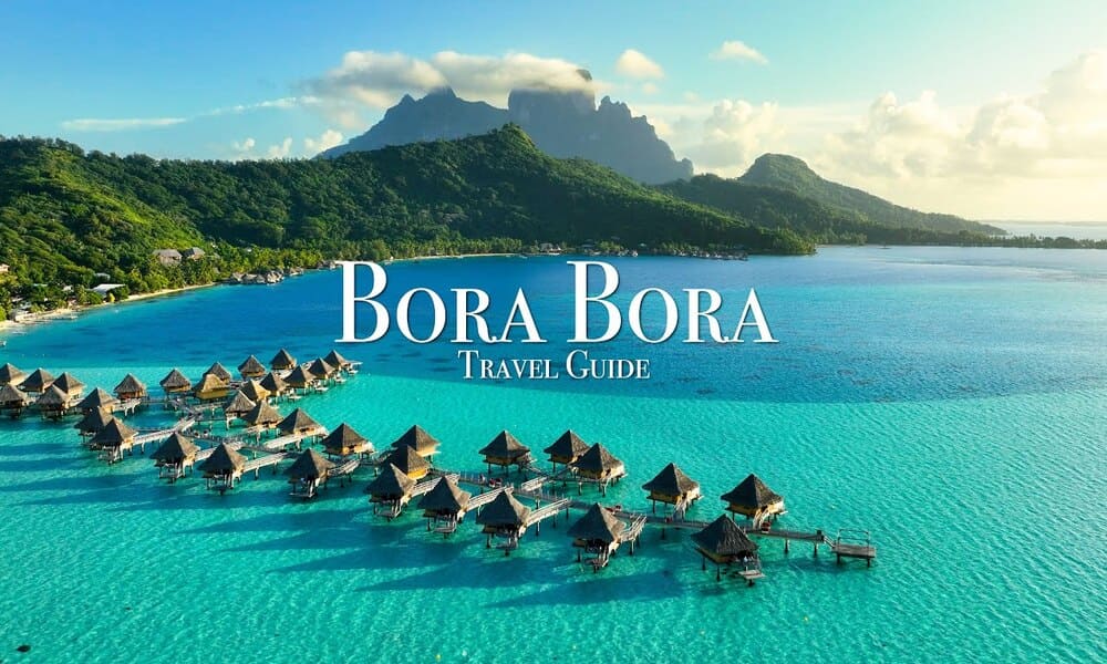 Bora Bora Destinasi Romantis dengan Laguna Biru yang Menakjubkan